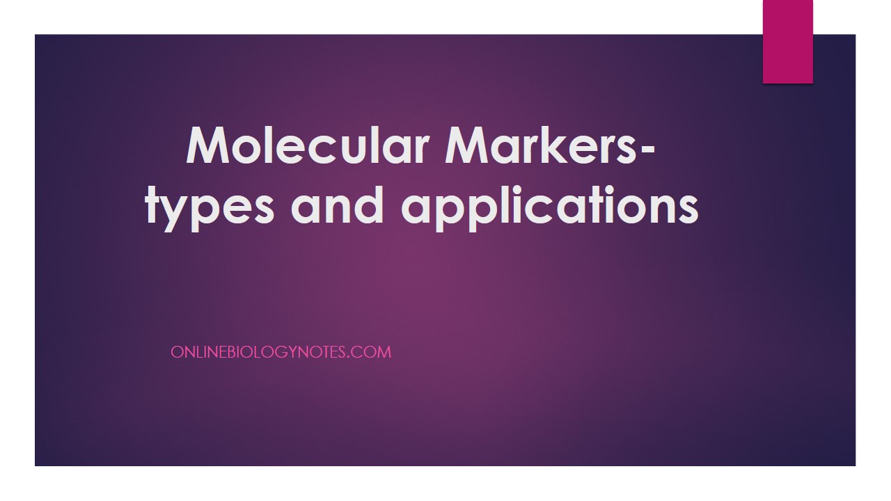 Molecular markers-types and applications - Online Biology Notes
