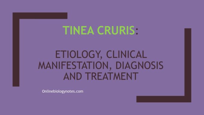 Tinea cruris: etiology, clinical manifestation, diagnosis and treatment