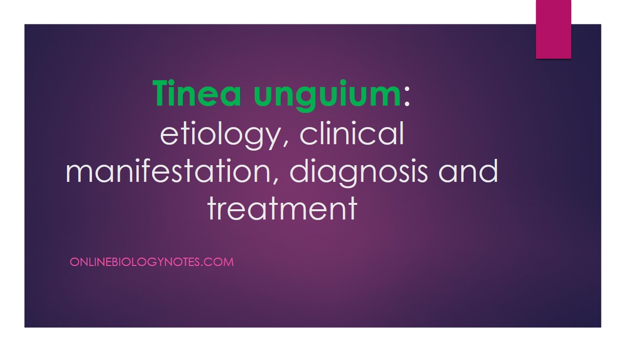 Tinea unguium: etiology, clinical manifestation, diagnosis and