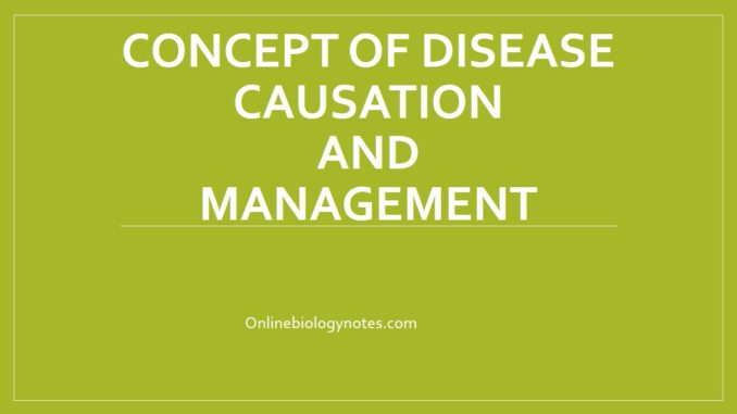 Concept of Disease causation in epidemiology and management of disease