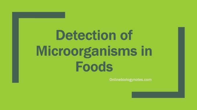 Detection of Microorganisms in foods: methods and technique