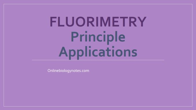 Fluorimetry: Principle and Applications