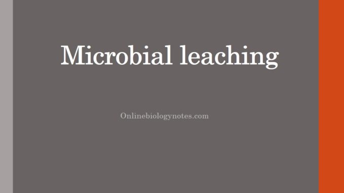 Microbial leaching and types