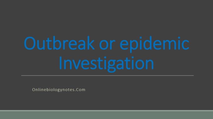 Outbreak or epidemic investigation