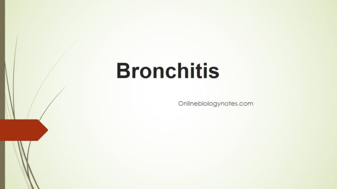 Bronchitis: Types, causes, pathophysiology, clinical features and diagnostic evaluation